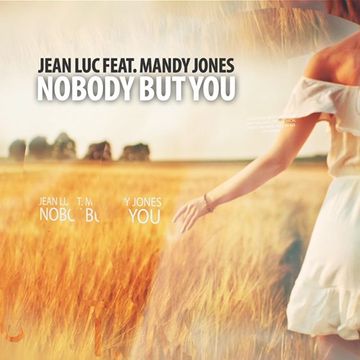 Jean Luc feat. Mandy Jones - Nobody But You (FREE DL)