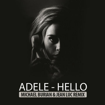 Adele - Hello (Michael Burian & Jean Luc Remix)