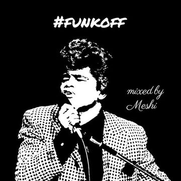 #funkoff - DJ Meshi Funk/Soul/Jazz Mix