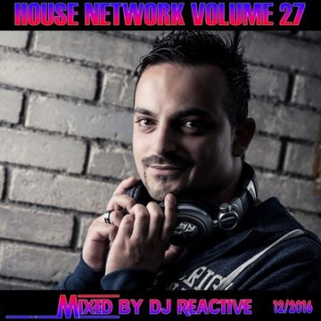 House Network Volume 27 (Mixed by Dj Reactive)