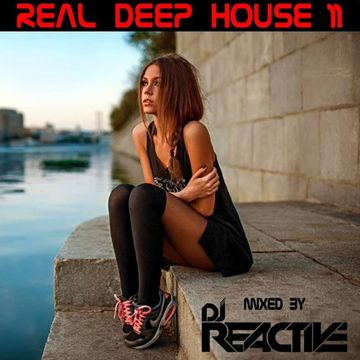 Real Deep House Volume 11 (Mixed by Dj Reactive)