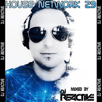 House Network Volume 29 (Mixed by Dj Reactive)