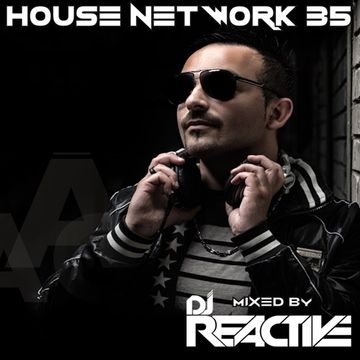 House Network Volume 35 (Mixed by Dj Reactive)
