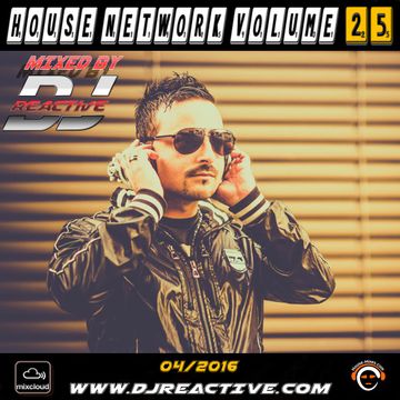 House Network Volume 25 (Mixed by Dj Reactive)