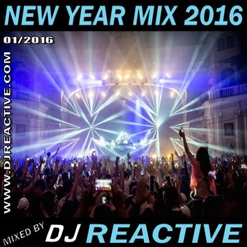 New Year Mix 2016 (Mixed by Dj Reactive)