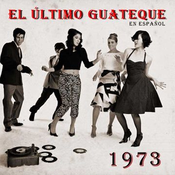 El Último Guateque 1973