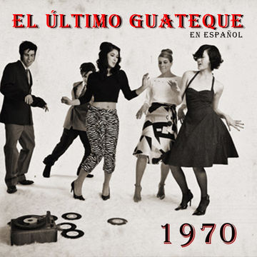 El Último Guateque 1970