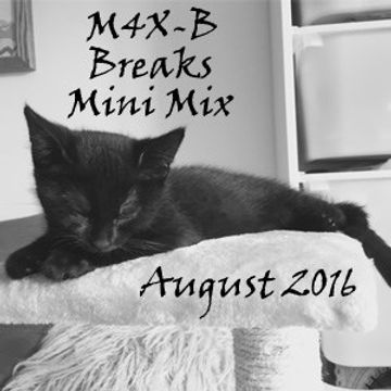 M4X-B - Breaks Mini Mix (August 2016)