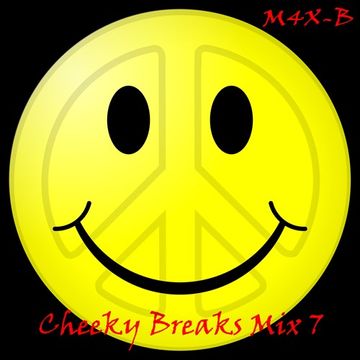 M4X-B - Cheeky Breaks Mix 7 (20 05 2016)