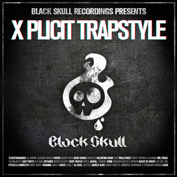 Black Skull Recordings Presents #029 X Plicit Trapstyle