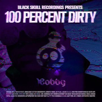 Black Skull Recordings Presents #052 100 Percent Dirty