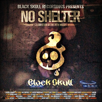 Black Skull Recordings Presents #020 No Shelter (Celebration of the 20th Mixset)