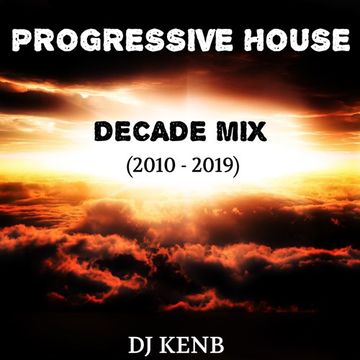 Progressive House Decade Mix (2010-2019)