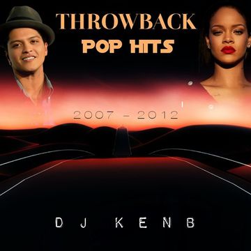 Throwback Pop Hits (2007 - 2012)