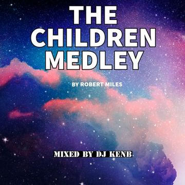 The CHILDREN Medley (Robert Miles)