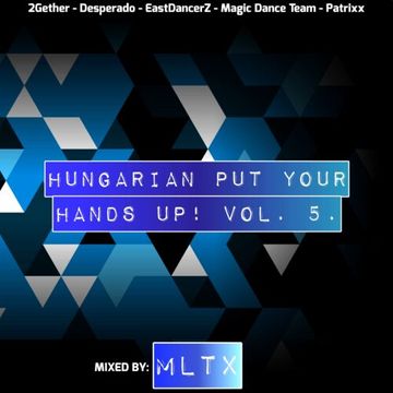 Hungarian Put Your Hands Up! Vol.5.  