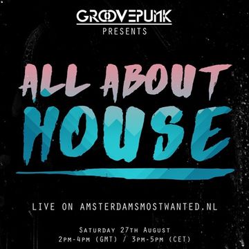 ALL ABOUT HOUSE - Funky|Tech|Deep - 27/08/2016