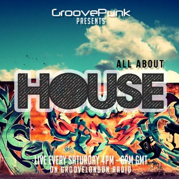 ALL ABOUT HOUSE - Live on GrooveLondon Radio - 28/02/2015