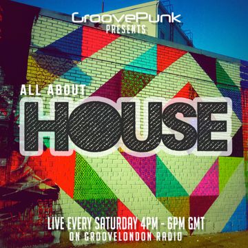 ALL ABOUT HOUSE - Live on GrooveLondon Radio - 01/08/2015