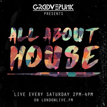 ALL ABOUT HOUSE - LondonLiveFM - 30/04/2016 