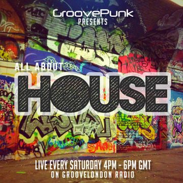 ALL ABOUT HOUSE - Live on GrooveLondon Radio - 28/11/2015