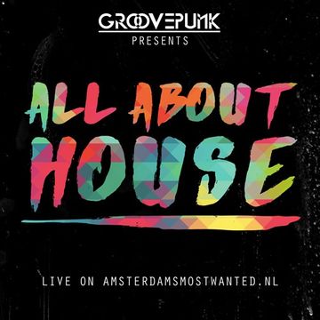 ALL ABOUT HOUSE - Funky|Tech|Vocal - 16/07/2016