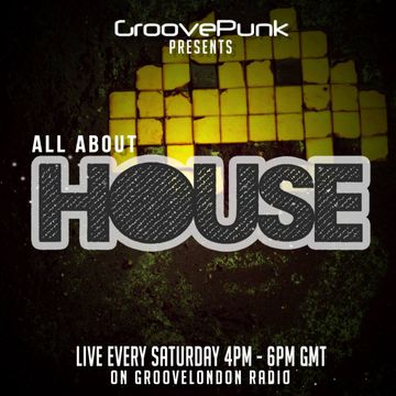 ALL ABOUT HOUSE - 09/01/2016 - Live on GrooveLondon Radio - 