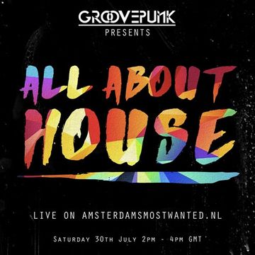 ALL ABOUT HOUSE - Deep|Funky|Vocal - 30/07/2016