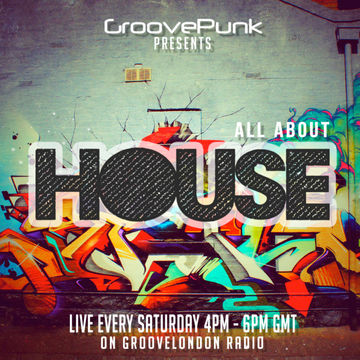 ALL ABOUT HOUSE - Live on GrooveLondon Radio - 25/04/2015