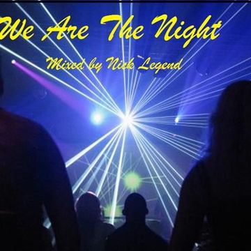 We Are The Night - Dance Music Mix