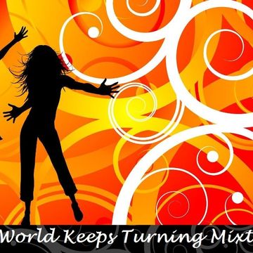 The World Keeps Turning EDM Mixtape (2010-2012)