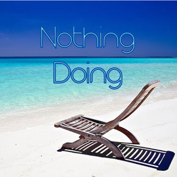 15th July 2019 Nothing Doing