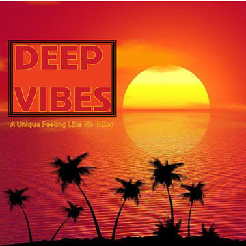 26th November 2019 DEEP VIBES   A Unique Feeling Like No Other