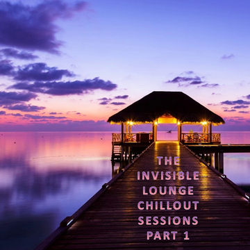 9th May 2021 The Invisible Lounge Chillout Sessions Part 1