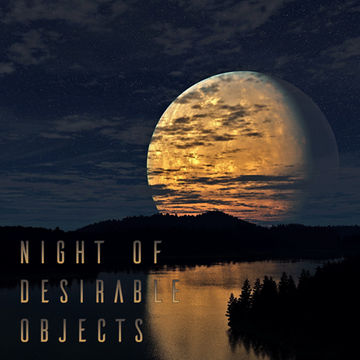 18th October 2020 Night of Desirable Objects 