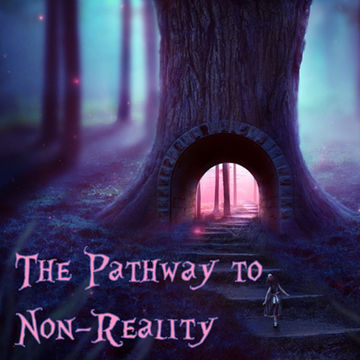 14th October 2019 The Pathway to Non Reality