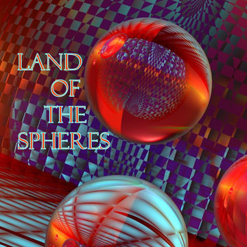 20th February 2020 Land of the Spheres