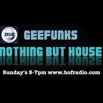 geefunks Nothing But House 13th Nov 2016