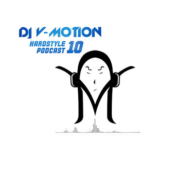 DJ V-Motion Hardstyle Podcast #10