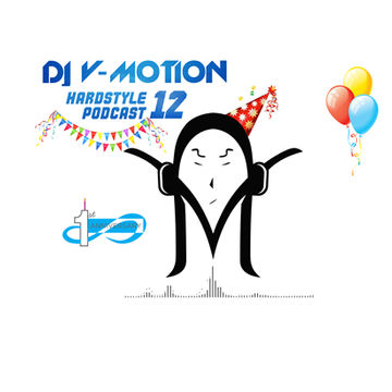 DJ V Motion Hardstyle Podcast 12 | THE 1 Year Anniversary Special