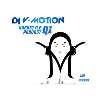 DJ V Motion Hardstyle Podcast Q1 Megamix (Live)