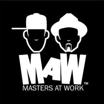 Do Ya Want Some MAW?  Masters At Work Tribute June 2015