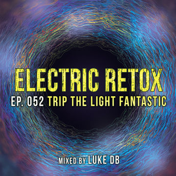 Ep. 052: Trip The Light Fantastic