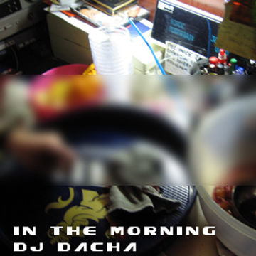 DJ Dacha - In The Morning - Live @ Lounge 2005