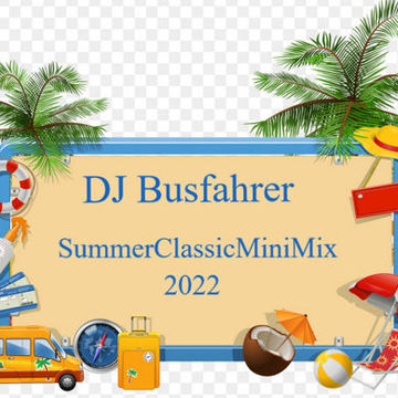 Dj Busfahrer SummerClassicMiniMix2022