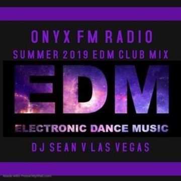 EDM SUMMER MIX DJ SEAN V JULY 2019