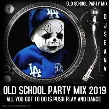 DJ SEAN V OLD SCHOOL PARTY MIX 2019