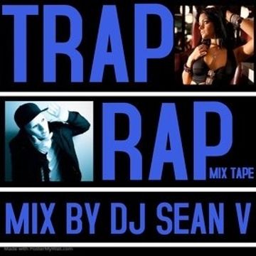 RAP N TRAP MIX DJ SEAN V