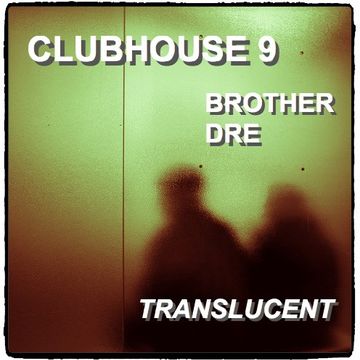 CLUBHOUSE 9 - TRANSLUCENT FINAL