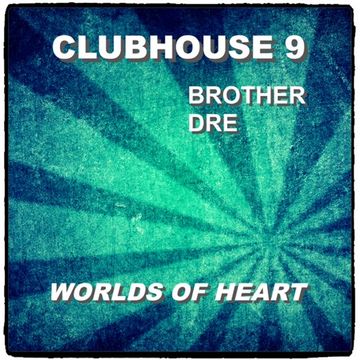 CLUBHOUSE 9 - WORLDS OF HEART MIX